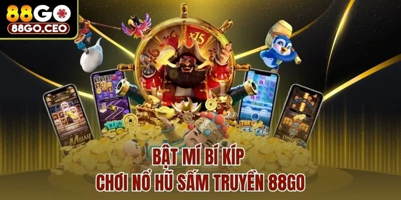 Nổ Hũ Sấm Truyền 88go - Cơn Địa Chấn Vàng Bạc Cực Khủng 4 Bật mí bí kíp chơi nổ hũ sấm truyền 88go