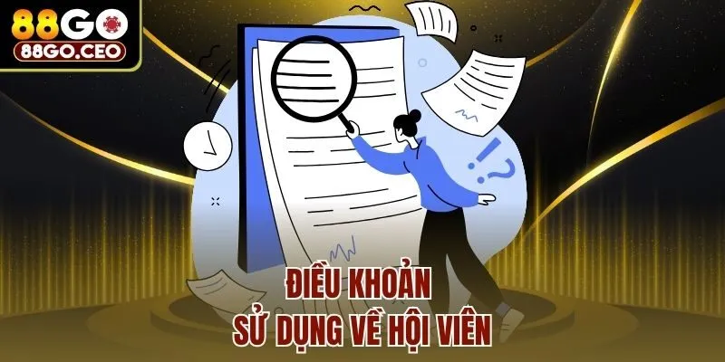 Tìm Hiểu Điều Khoản Sử Dụng Dành Cho Hội Viên Khi Cá Cược 3 Điều khoản sử dụng về hội viên