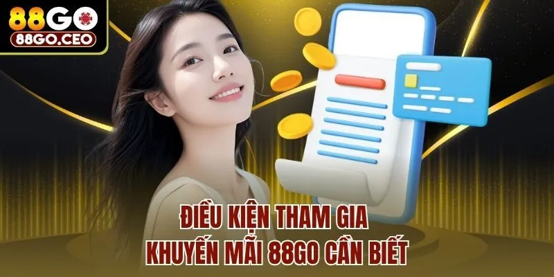 Điều kiện tham gia khuyến mãi 88go cần biết