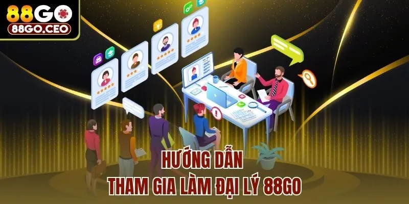 Đại Lý 88go - Cơ Hội Kiếm Lợi Nhuận Siêu Hời, Thưởng Khủng 3 Hướng dẫn tham gia làm đại lý 88go