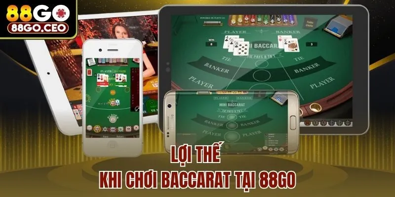 Baccarat 88go - Giải Trí Game Tư Duy Đỉnh Cao Tại Sòng Bạc 4 Lợi thế khi chơi Baccarat tại 88go